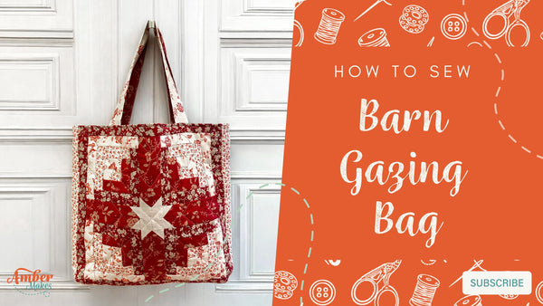 Amber Makes Sewing Tutorial - How to Sew The Barn Gazing Bag