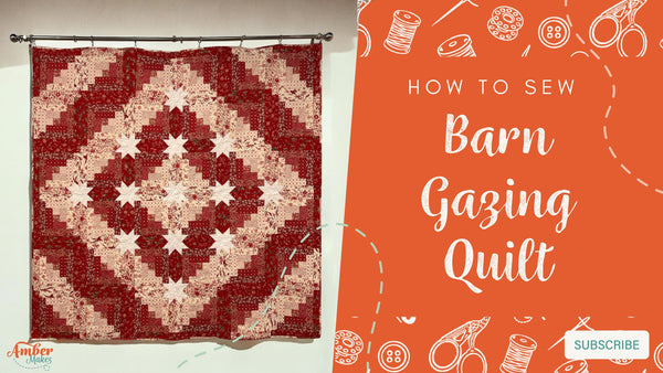 Amber Makes Sewing Tutorial - How to Sew The Barn Gazing Quit