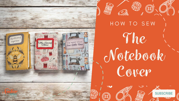 Amber Makes Sewing Tutorial - How to Sew The Notebook Cover